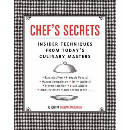 Chef's Secrets: Insider Techniques From America's Culinary Masters