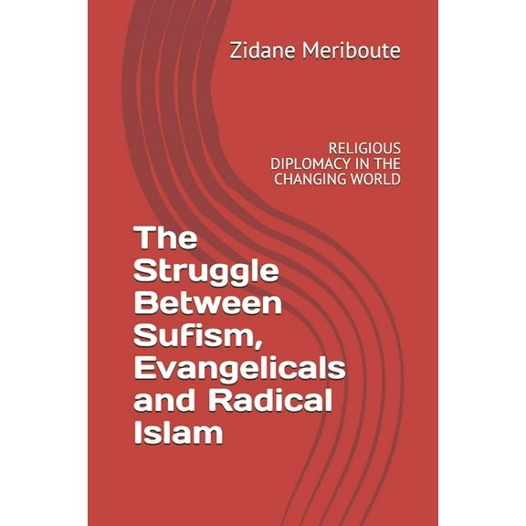 The Struggle Between Sufism, Evangelicals and Radical Islam (Paperback)