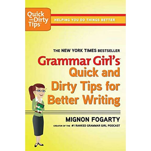 Pre-Owned Grammar Girl's Quick and Dirty Tips for Better Writing (Paperback) 0805088318 9780805088311