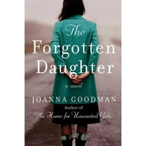 The Forgotten Daughter: The Triumphant Story of Two Women Divided by Their Past, But United by Friendship--Inspired by T, (Paperback)