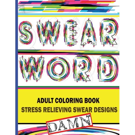 Swear Word Adult Coloring Book Stress Relieving Desings Paperback