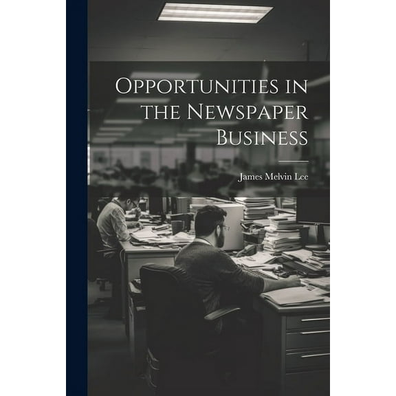 Opportunities in the Newspaper Business (Paperback)