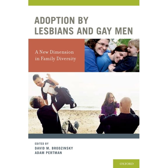 Adoption by Lesbians and Gay Men: A New Dimension in Family Diversity, (Hardcover)
