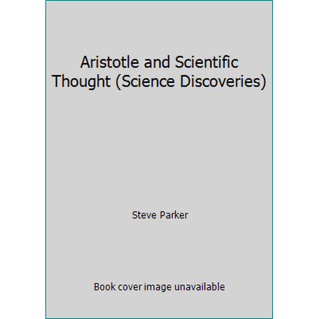 Aristotle and Scientific Thought (Science Discoveries) [Hardcover - Used]