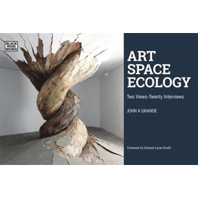 Pre-Owned Art, Space, Ecology : Two Views-Twenty Interviews (Hardcover)