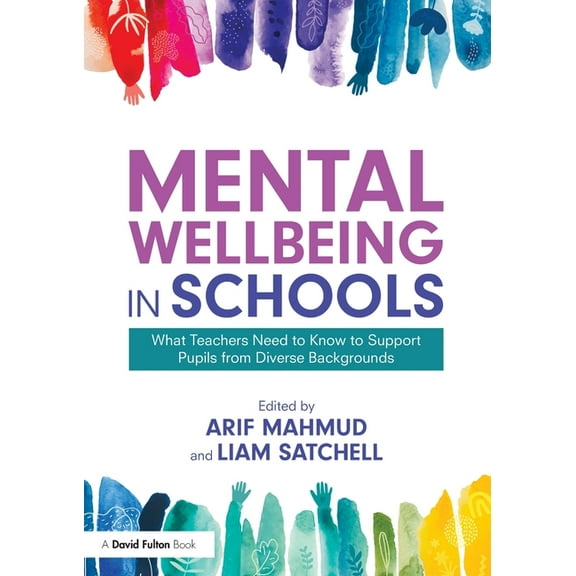 Mental Wellbeing in Schools: What Teachers Need to Know to Support Pupils from Diverse Backgrounds, (Paperback)