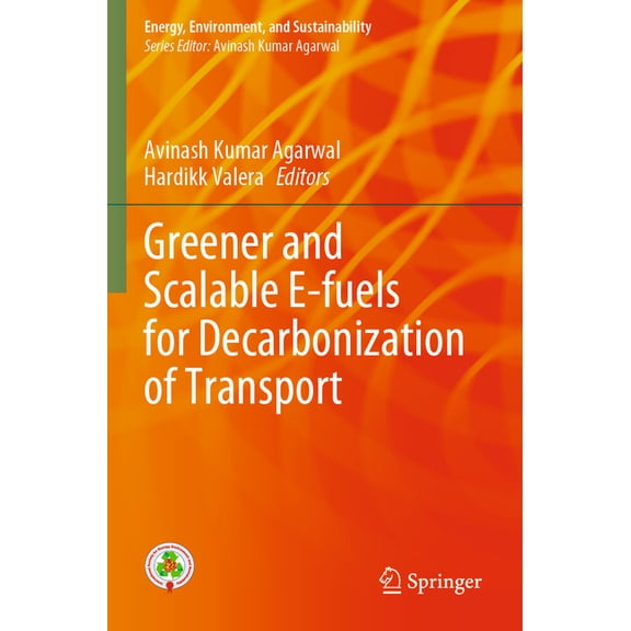 Energy, Environment, and Sustainability Greener and Scalable E-Fuels for Decarbonization of Transport, (Paperback)