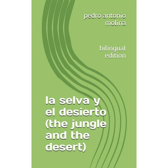La selva y el desierto (the jungle and the desert): bilingual edition (Paperback)