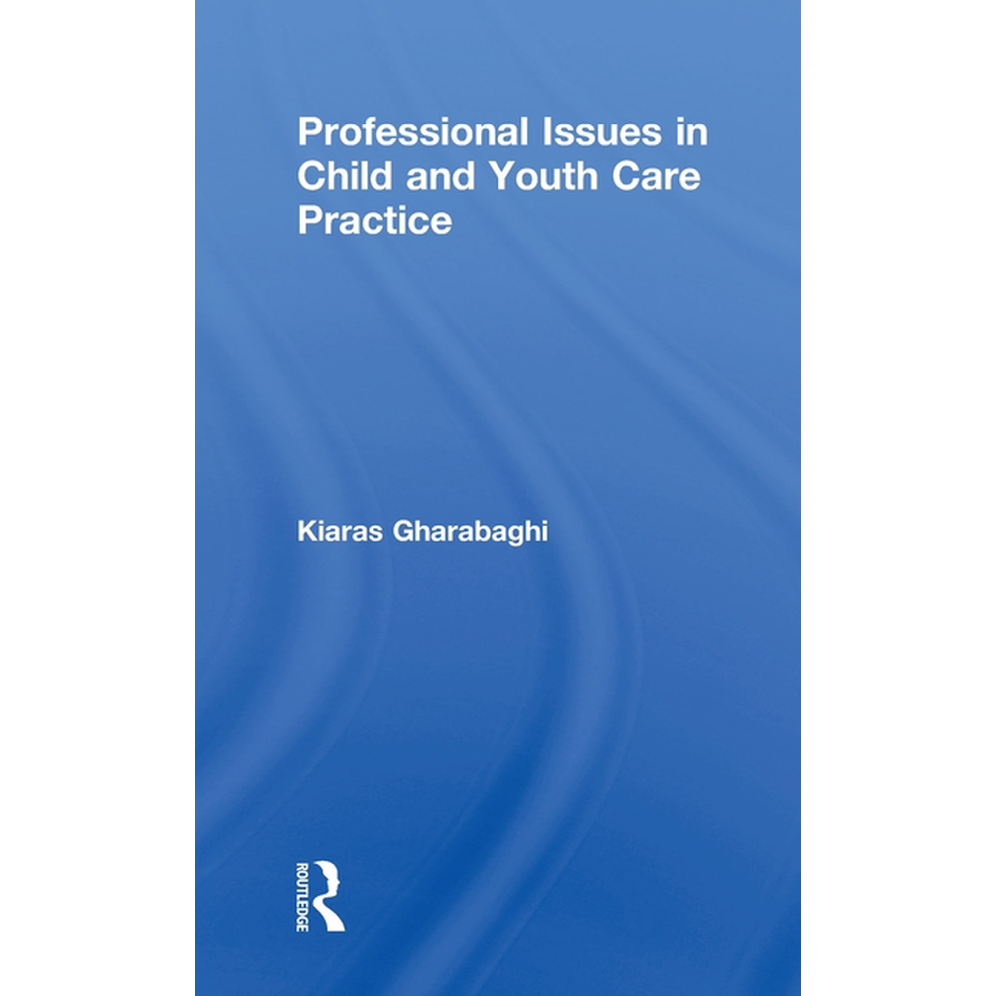 Professional Issues in Child and Youth Care Practice (Hardcover)