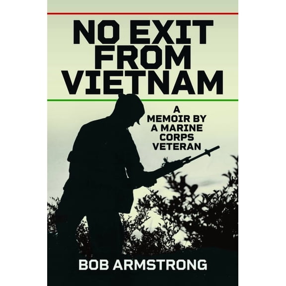 No Exit from Vietnam: A Memoir by a Marine Corps Veteran, (Hardcover)