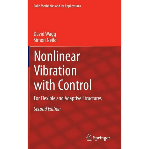Solid Mechanics and Its Applications Nonlinear Vibration with Control: For Flexible and Adaptive Structures, Book 218, (Hardcover)