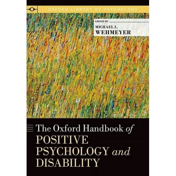 Oxford Library of Psychology Oxford Handbook of Positive Psychology and Disability, (Paperback)