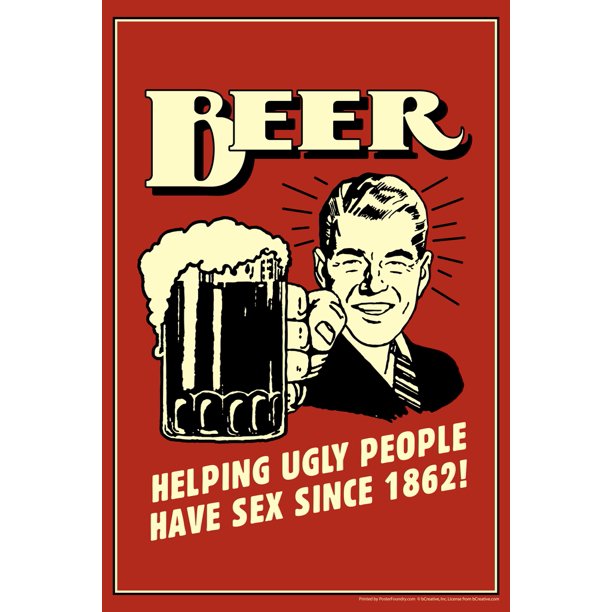Beer Helping Ugly People Have Sex Since 1862 Retro Humor Poster 12x18 
