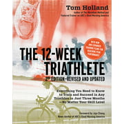 Angle View: The 12-Week Triathlete : Everything You Need to Know to Train and Succeed in Any Triathlon in Just Three Months - No Matter Your Skill Level (Edition 2) (Paperback)
