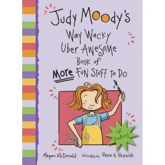 Judy Moody's Way Wacky Uber Awesome Book of More Fun Stuff to Do (Judy Moody)