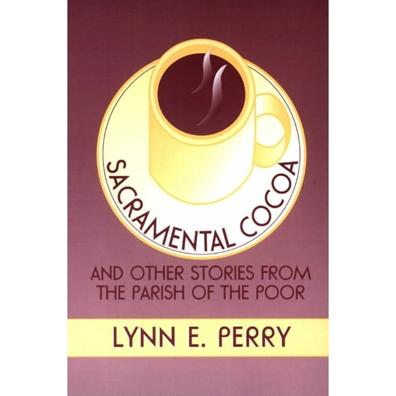 Sacramental Cocoa: And Other Stories from the Parish of the Poor (Paperback)