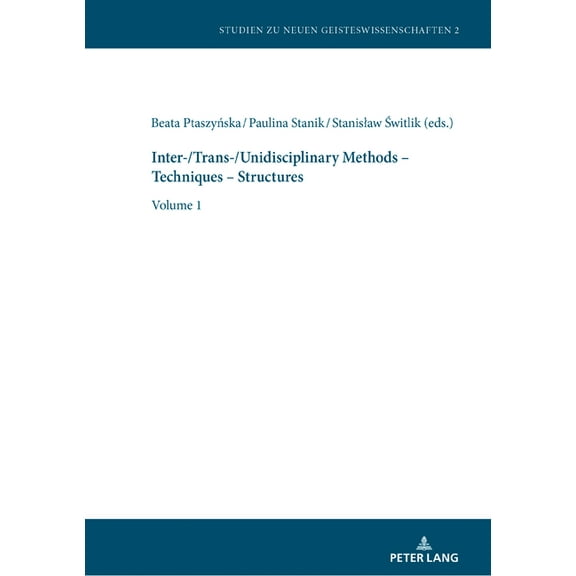 Studies In The New Humanities / Studien Zu Neuen Geisteswissenschaften: Inter-/Trans-/Unidisciplinary Methods - Techniques (Hardcover)