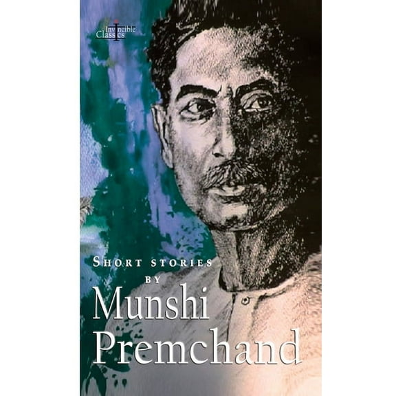 Short Stories by Munshi Premchand (Invincible Classics), (Paperback)