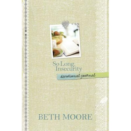 So Long, Insecurity Devotional Journal (Best Beth Moore Devotional)