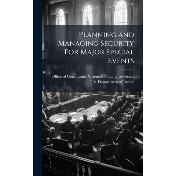 Planning and Managing Security For Major Special Events, (Hardcover)