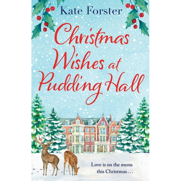 Christmas Wishes at Pudding Hall : A gorgeous Christmas romance to sweep you off of your feet! (Paperback)