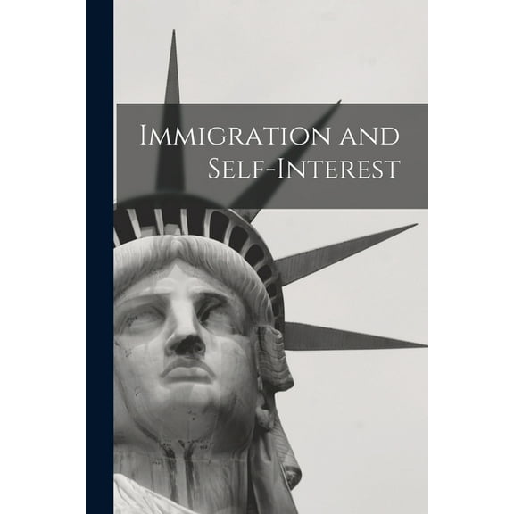 Immigration and Self-interest, (Paperback)
