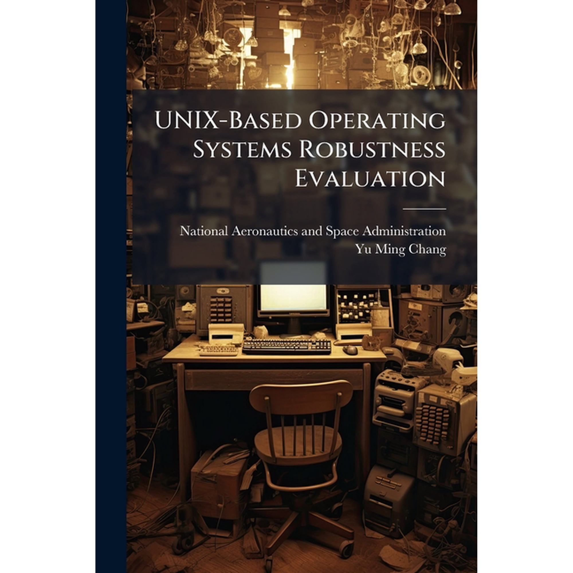 UNIX-Based Operating Systems Robustness Evaluation, (Paperback)
