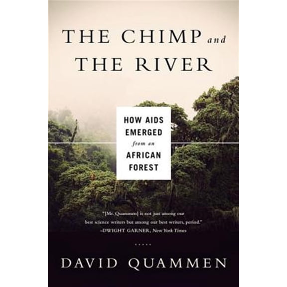 Pre-Owned Chimp & the River: How AIDS Emerged from an African Forest (Paperback) 0393350843 9780393350845