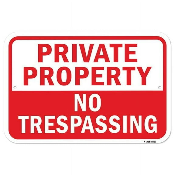 SignMission A-1218-24827 12 x 18 in. Aluminum Sign - Private Property No Trespassing