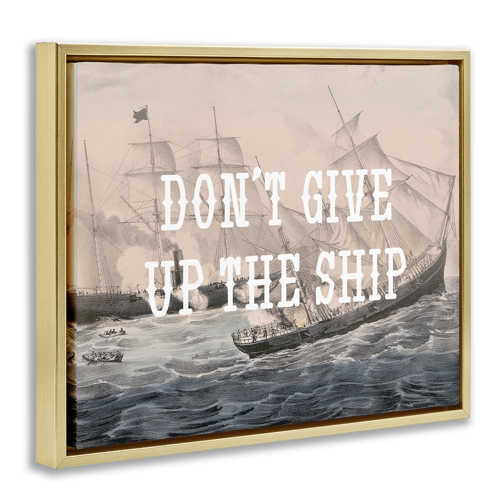 Stupell Industries Don't Give Up Ship Nautical & Beach Painting Gold Floater Framed Canvas Art Print Wall Art, 31 x 25