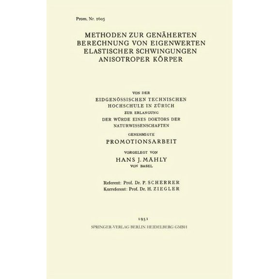 Methoden Zur GenÃ¤herten Berechnung Von Eigenwerten Elastischer Schwingungen Anisotroper KÃ¶rper: Von Der EidgenÃ¶ssischen , (Paperback)