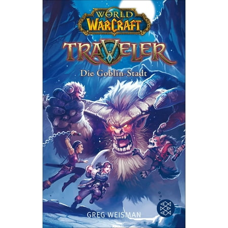World of Warcraft: Traveler. Die Goblin-Stadt -