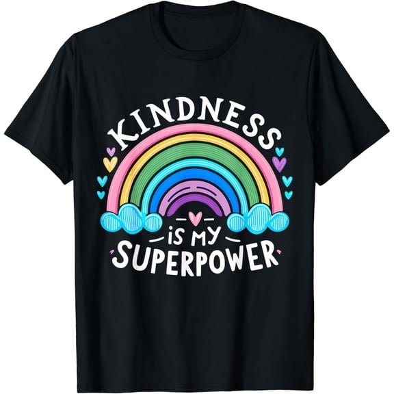 t-shirt Kindness is my Superpower Anti Bullying T-Shirt mens t shirt，black，women，funny，misfits，men，journey