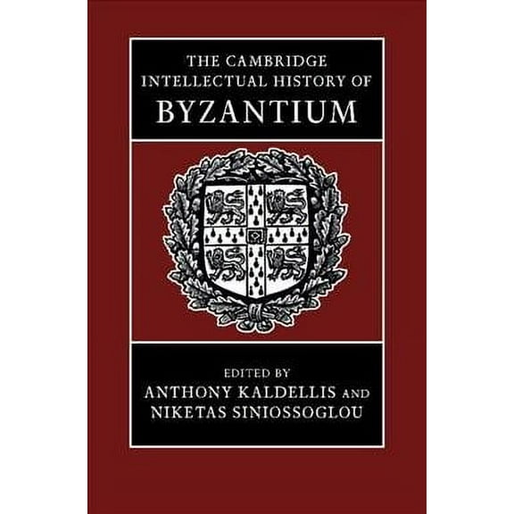The Cambridge Intellectual History of Byzantium (Hardcover)