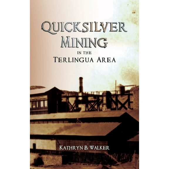 Quicksilver Mining in the Terlingua Area, (Paperback)