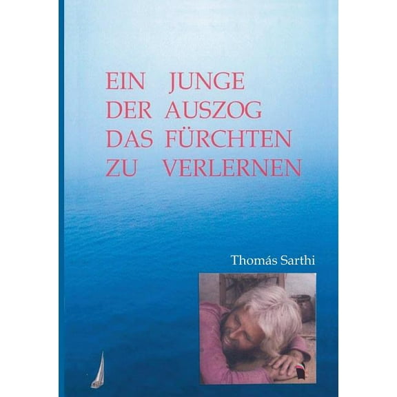 Ein Junge, Der Auszog Das Furchten Zu Verlernen