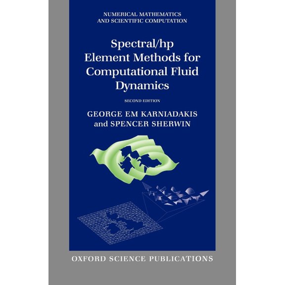 Numerical Mathematics and Scientific Com Spectral/HP Element Methods for Computational Fluid Dynamics, (Hardcover)