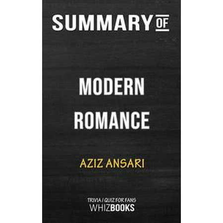 Summary of Modern Romance by Aziz Ansari | Trivia/Quiz for Fans - (Best Of Aziz Ansari Stand Up)