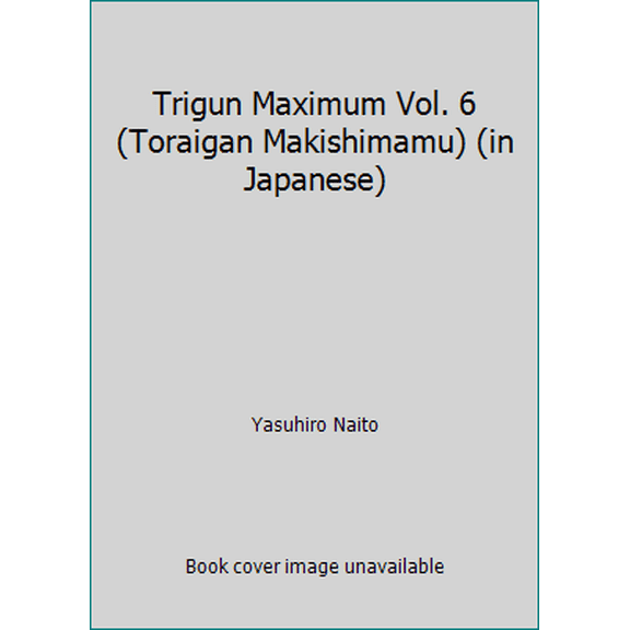 Pre-Owned Trigun Maximum Vol. 6 (Toraigan Makishimamu) (in Japanese) (Unknown) 4785921285 9784785921286