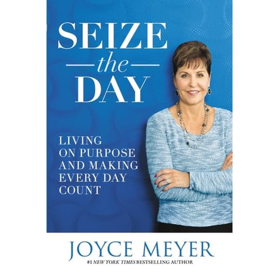 Pre-Owned Seize the Day: Living on Purpose and Making Every Day Count (Paperback) 1455559946 9781455559947