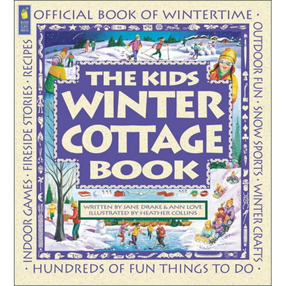 Pre-Owned The Kids Winter Cottage Book (Family Fun) (Paperback) 1550748629 9781550748628