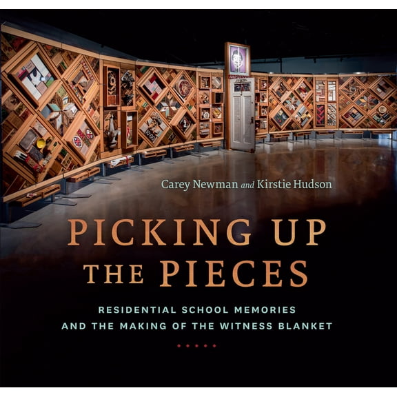 Pre-Owned Picking Up the Pieces: Residential School Memories and the Making of the Witness Blanket (Hardcover) 1459819950 9781459819955