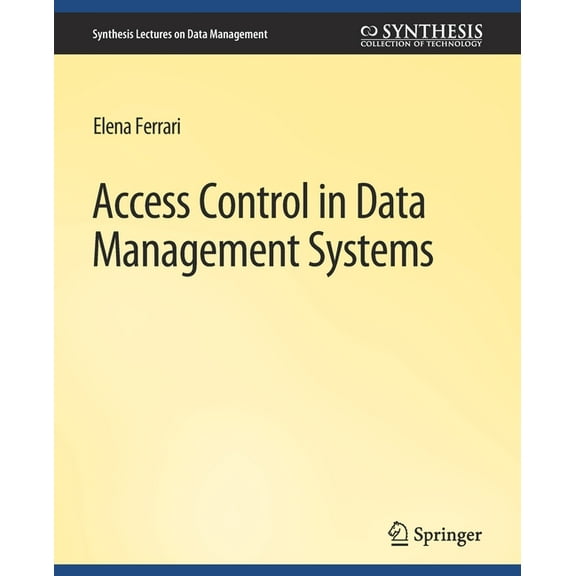 Synthesis Lectures on Data Management Access Control in Data Management Systems: A Visual Querying Perspective, (Paperback)