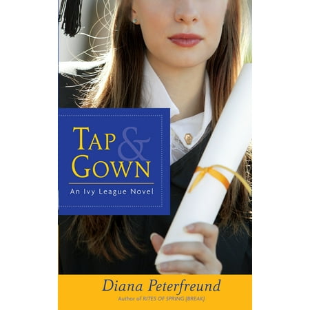 Tap & Gown : An Ivy League Novel