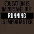 thumbnail image 3 of CafePress - Running Is Importanter T Shirt - 100% Cotton T-Shirt, 3 of 4