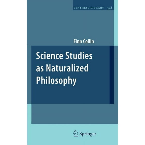 Synthese Library Science Studies as Naturalized Philosophy, Book 348, (Hardcover)