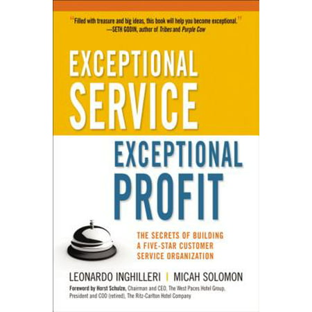 Exceptional Service, Exceptional Profit : The Secrets of Building a Five-Star Customer Service