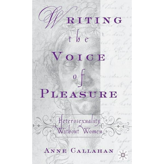 Writing the Voice of Pleasure: Heterosexuality Without Women, (Hardcover)
