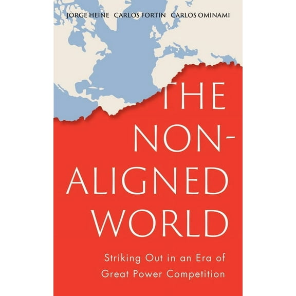The Non-Aligned World: Striking Out in an Era of Great Power Competition, (Paperback)