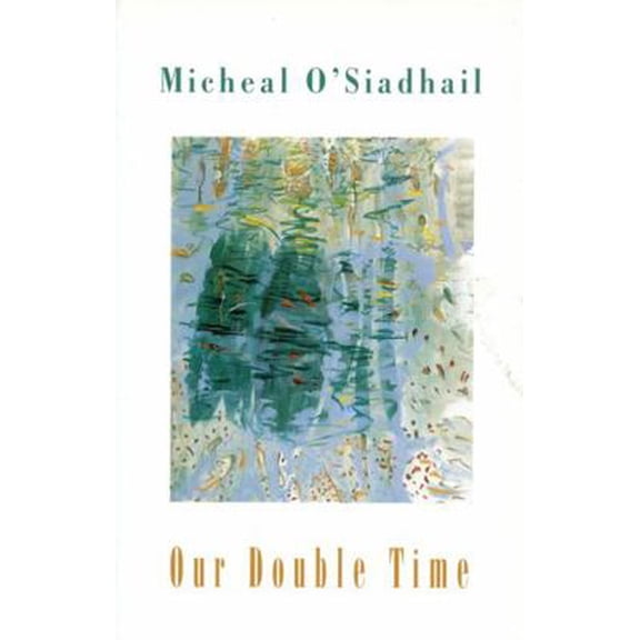 Pre-Owned Our Double Time (Paperback) 185224450X 9781852244507